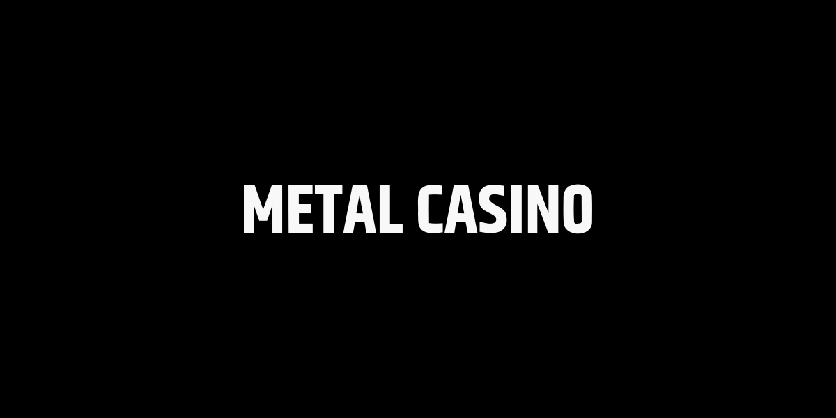 Metal Casino
